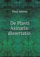 De Plavti Asinaria: dissertatio ., Paul Ahrens 