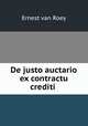De justo auctario ex contractu crediti ., Ernest van Roey 