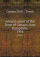 Annual report of the Town of Canaan, New Hampshire. 1956, Canaan (N.H. : Town) 
