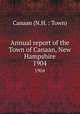 Annual report of the Town of Canaan, New Hampshire. 1904, Canaan (N.H. : Town) 