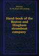 Hand-book of the Boston and Hingham steamboat company, Whelan, M. M. [from old catalog] 