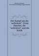 Der Kampf um die"weltrtsel": Ernst Haeckel, die"weltrtsel" und die Kritik, Heinrich Schmidt , Ernst Heinrich Philipp August Haeckel 