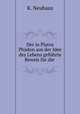 Der in Platos Phadon aus der Idee des Lebens gefuhrte Beweis fur die ., K. Neuhaus 