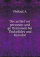 Der artikel vor personen-und go?tternamen bei Thukydides und Herodot, A. Pfeifauf 