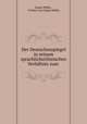 Der Deutschenspiegel in seinem sprachlichstilistischen Verhaltnis zum ., Eugen Muller 
