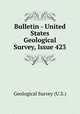 Bulletin - United States Geological Survey, Issue 423, Geological Survey (U.S.) 