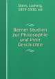 Berner Studien zur Philosophie und ihrer Geschichte, Stein, Ludwig, 1859-1930, ed 