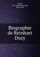 Biographie de Reinhart Dozy, Goeje, M. J. de (Michael Jan), 1836-1909 