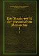 Das Staats-recht der preussischen Monarchie. 1, Ludwig Moritz Peter von Ronne 