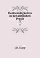 Denkwrdigkeiten in der rztlichen Praxis.. 3, J.H. Kopp 