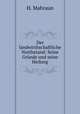 Der landwirthschaftliche Northstand: Seine Grunde und seine Heilung, H. Mahraun 