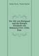 Der Abt von Konigsaal und die Konigin Elisabeth von Bohmen(1310-1330): Eine ., Bohdan Hos?ek 