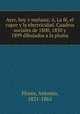 Ayer, hoy y manana; o, La fe, el vapor y la electricidad. Cuadros sociales de 1800, 1850 y 1899 dibujados a la pluma, Flores, Antonio, 1821-1865 