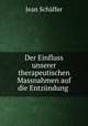 Der Einfluss unserer therapeutischen Massnahmen auf die Entzundung ., Jean Schaffer 