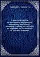 A practical treatise on mechanical engineering, comprising metallurgy, moulding, casting.etc. etc.with an appendix on the analysis of iron and iron ores, Campin, Francis 