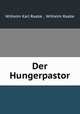 Der Hungerpastor, Wilhelm Karl Raabe , Wilhelm Raabe 