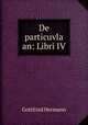 De particuvla an: Libri IV., Gottfried Hermann 