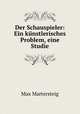 Der Schauspieler: Ein kunstlerisches Problem, eine Studie, Max Martersteig 