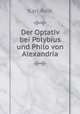 Der Optativ bei Polybius und Philo von Alexandria, Karl Reik 