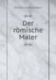 Der romische Maler, Otto Erich Hartleben 