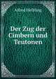 Der Zug der Cimbern und Teutonen, Alfred Helbling 