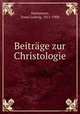 Beitrage zur Christologie, Steinmeyer, Franz Ludwig, 1811-1900 