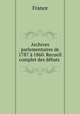 Archives parlementaires de 1787 a 1860. Recueil complet des debats ., France 