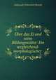 Uber das Ei und seine Bildungsstatte: Ein vergleichend-morphologischer ., Aleksandr Fedorovich Brandt 