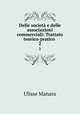 Delle societ e delle associazioni commerciali: Trattato teorico-pratico .. 2, Ulisse Manara 