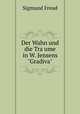Der Wahn und die Traume in W. Jensens "Gradiva", Sigmund Freud 