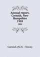 Annual report, Cornish, New Hampshire. 1905, Cornish (N.H. : Town) 