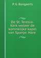 De St. Teresia-Kerk weleer de koninklijke kapel van Spanje: Hare ., P. G. Bongaerts 