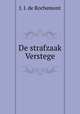 De strafzaak Verstege, J. I. de Rochemont 