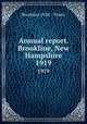 Annual report. Brookline, New Hampshire. 1919, Brookline (N.H. : Town) 