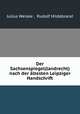 Der Sachsenspiegel(landrecht) nach der altesten Leipziger Handschrift, Julius Weiske , Rudolf Hildebrand 