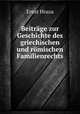 Beitrage zur Geschichte des griechischen und romischen Familienrechts, Ernst Hruza 