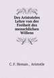 Des Aristoteles Lehre von der Freiheit des menschlichen Willens, C. F. Heman , Aristotle 
