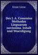 Des J. A. Comenius Methodus Linguarum novissima. Inhalt und Wuerdigung., Ernst Liese 