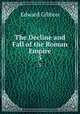 The Decline and Fall of the Roman Empire. 5, Edward Gibbon 