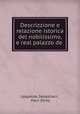 Descrizzione e relazione istorica del nobilissimo, e real palazzo de ., Leopoldo Sebastiani , Ferri (firm) 