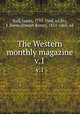The Western monthly magazine. v.1, James Hall 