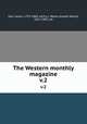 The Western monthly magazine. v.2, James Hall 