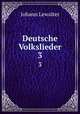 Deutsche Volkslieder. 3, Johann Lewalter 
