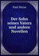 Der Sohn seines Vaters und andere Novellen, Paul Heyse 