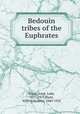 Bedouin tribes of the Euphrates, Blunt, Anne, Lady, 1837-1917,Blunt, Wilfrid Scawen, 1840-1922 