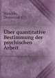 Uber quantitative Bestimmung der psychischen Arbeit, Demetrius C. Nadejde 