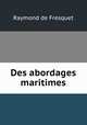 Des abordages maritimes, Raymond de Fresquet 