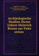 Archaologische Studien ihrem Lehrer Heinrich Brunn zur Feier seines ., Adolf Furtwangler 