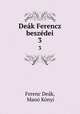 Dek Ferencz beszdei. 3, Ferenc Deak 