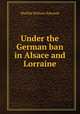 Under the German ban in Alsace and Lorraine, Matilda Betham-Edwards 